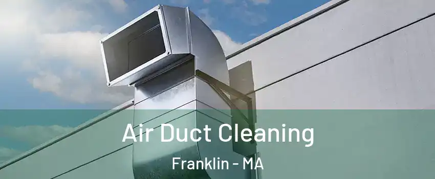  Air Duct Cleaning Franklin - MA