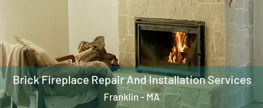  Brick Fireplace Repair And Installation Services Franklin - MA