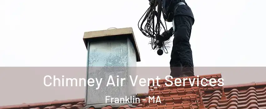  Chimney Air Vent Services Franklin - MA