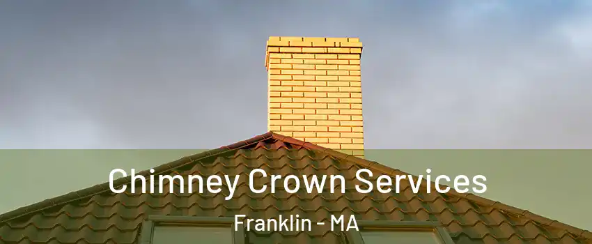 Chimney Crown Services Franklin - MA