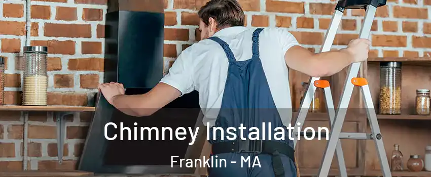  Chimney Installation Franklin - MA