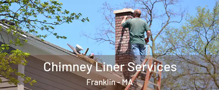  Chimney Liner Services Franklin - MA