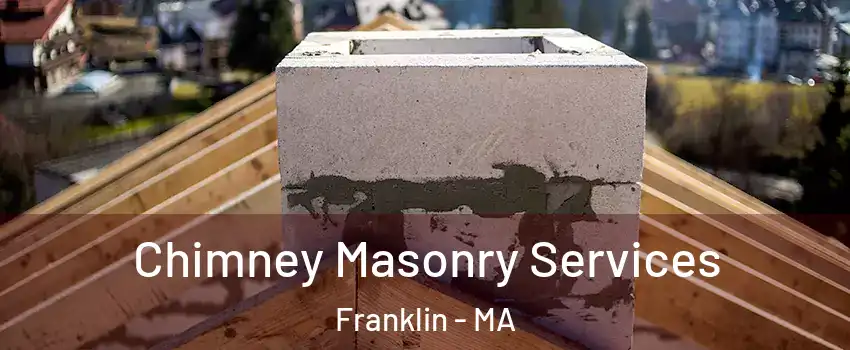  Chimney Masonry Services Franklin - MA