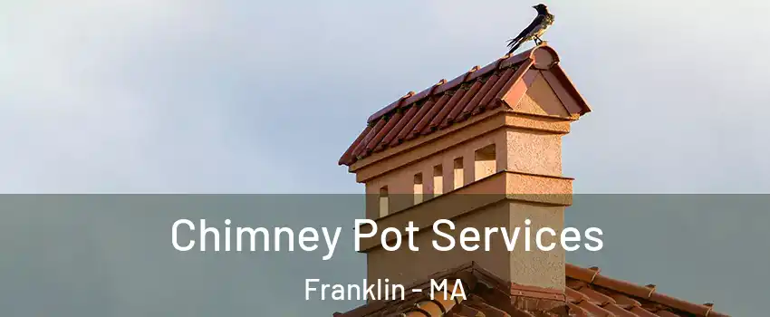  Chimney Pot Services Franklin - MA