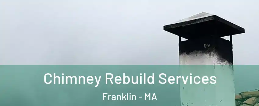  Chimney Rebuild Services Franklin - MA