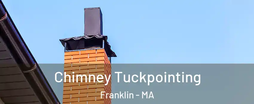  Chimney Tuckpointing Franklin - MA