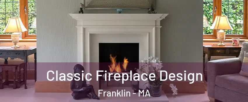  Classic Fireplace Design Franklin - MA