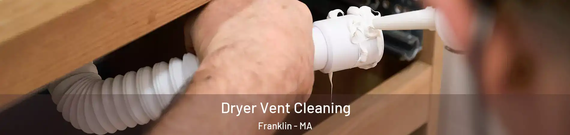  Dryer Vent Cleaning Franklin - MA