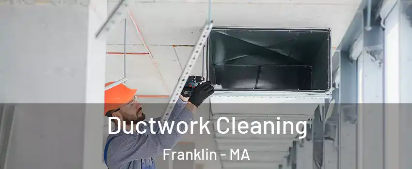  Ductwork Cleaning Franklin - MA