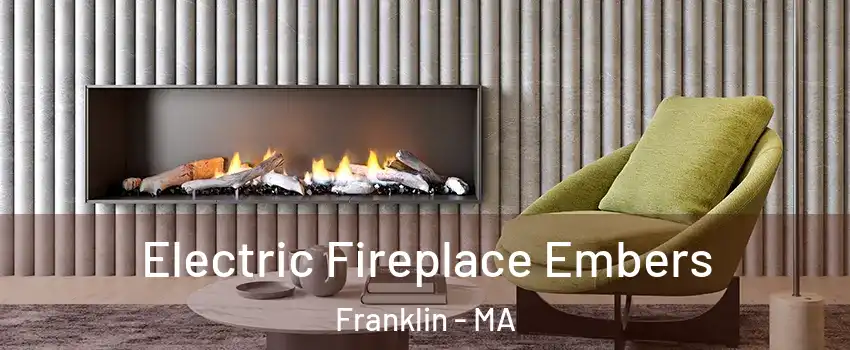  Electric Fireplace Embers Franklin - MA
