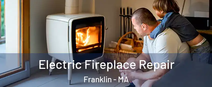  Electric Fireplace Repair Franklin - MA
