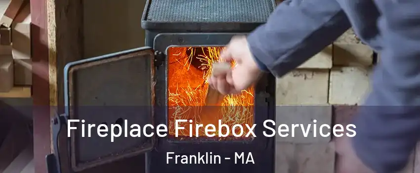  Fireplace Firebox Services Franklin - MA