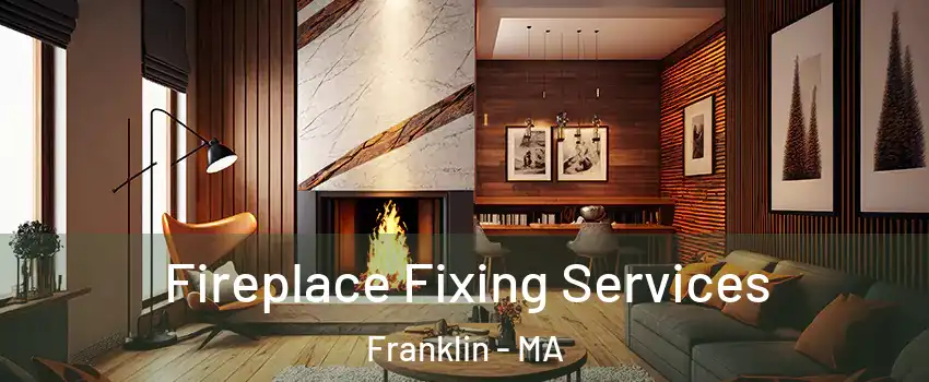  Fireplace Fixing Services Franklin - MA