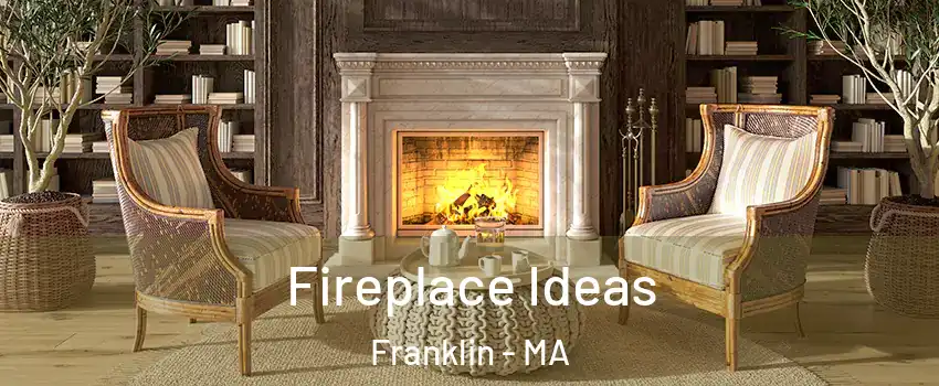  Fireplace Ideas Franklin - MA