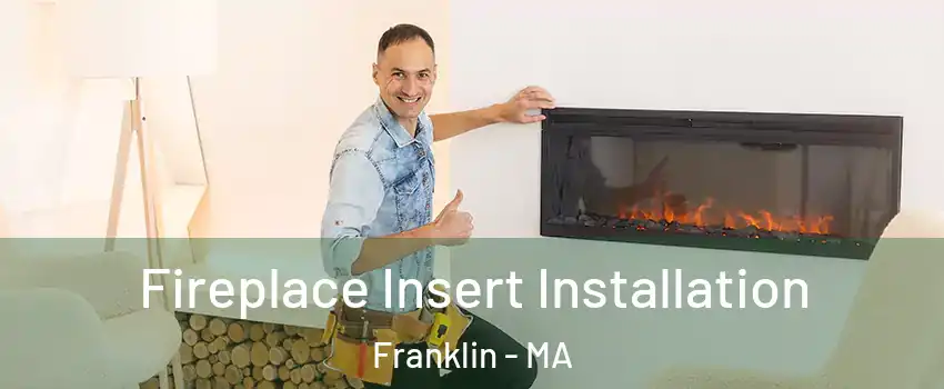  Fireplace Insert Installation Franklin - MA