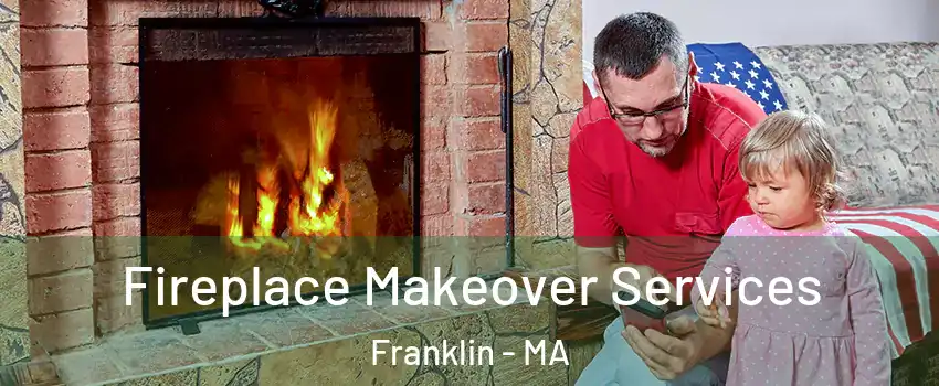  Fireplace Makeover Services Franklin - MA