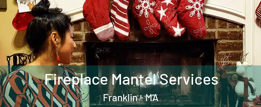 Fireplace Mantel Services Franklin - MA