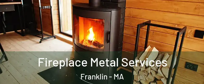 Fireplace Metal Services Franklin - MA