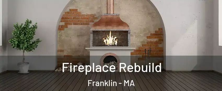  Fireplace Rebuild Franklin - MA