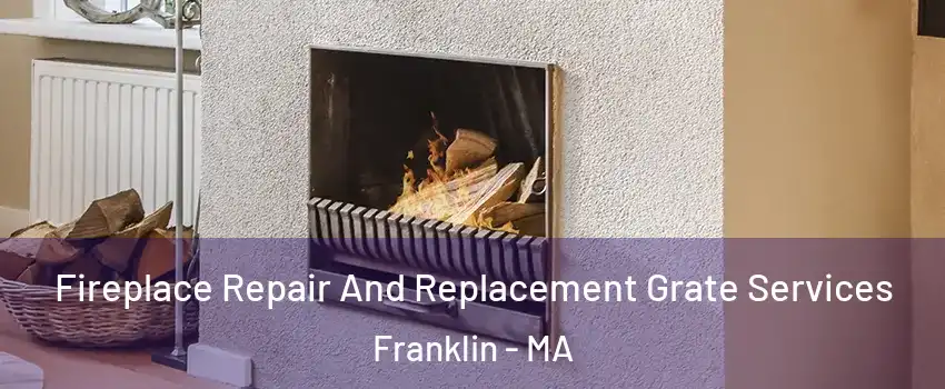  Fireplace Repair And Replacement Grate Services Franklin - MA