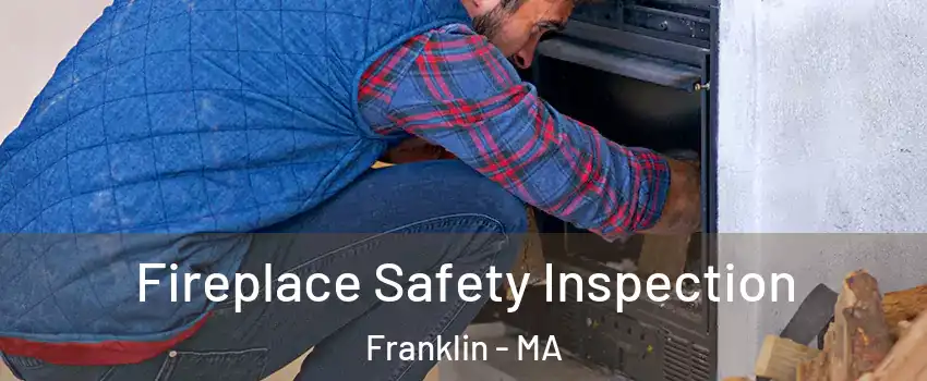  Fireplace Safety Inspection Franklin - MA