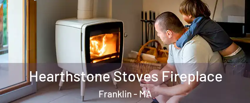  Hearthstone Stoves Fireplace Franklin - MA