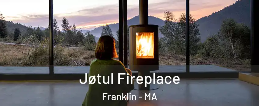  Jøtul Fireplace Franklin - MA