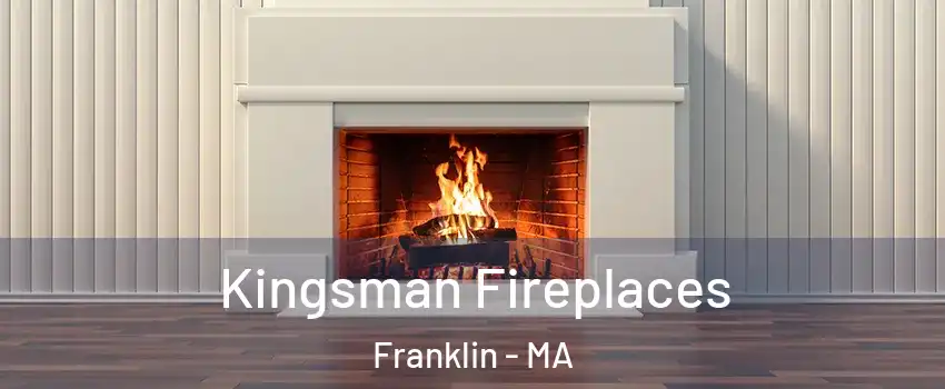  Kingsman Fireplaces Franklin - MA
