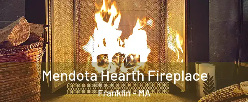  Mendota Hearth Fireplace Franklin - MA