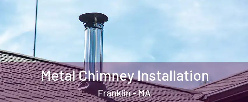  Metal Chimney Installation Franklin - MA