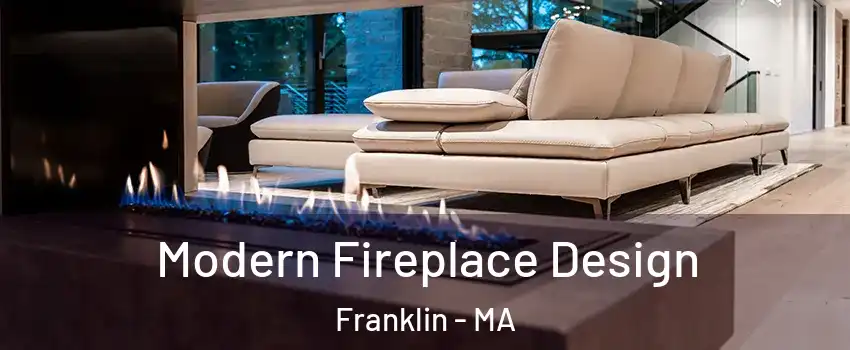  Modern Fireplace Design Franklin - MA