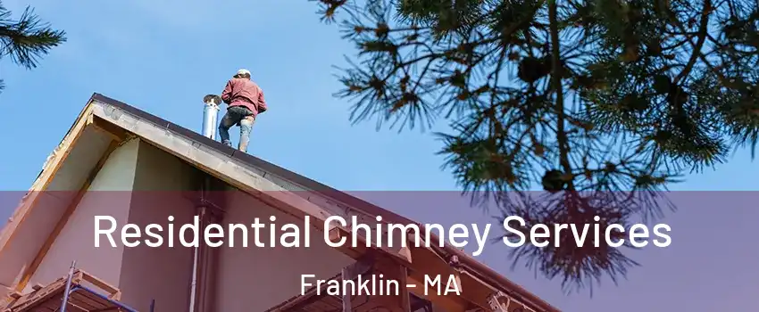  Residential Chimney Services Franklin - MA