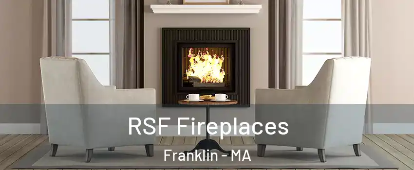  RSF Fireplaces Franklin - MA