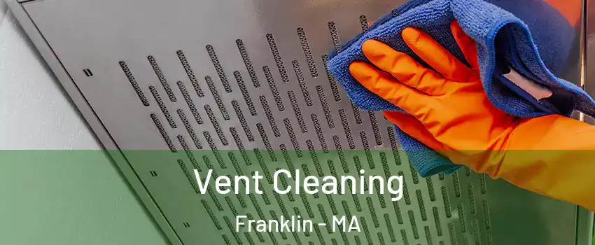  Vent Cleaning Franklin - MA