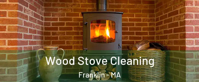  Wood Stove Cleaning Franklin - MA